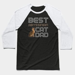 Best Abyssinian Cat Dad Baseball T-Shirt